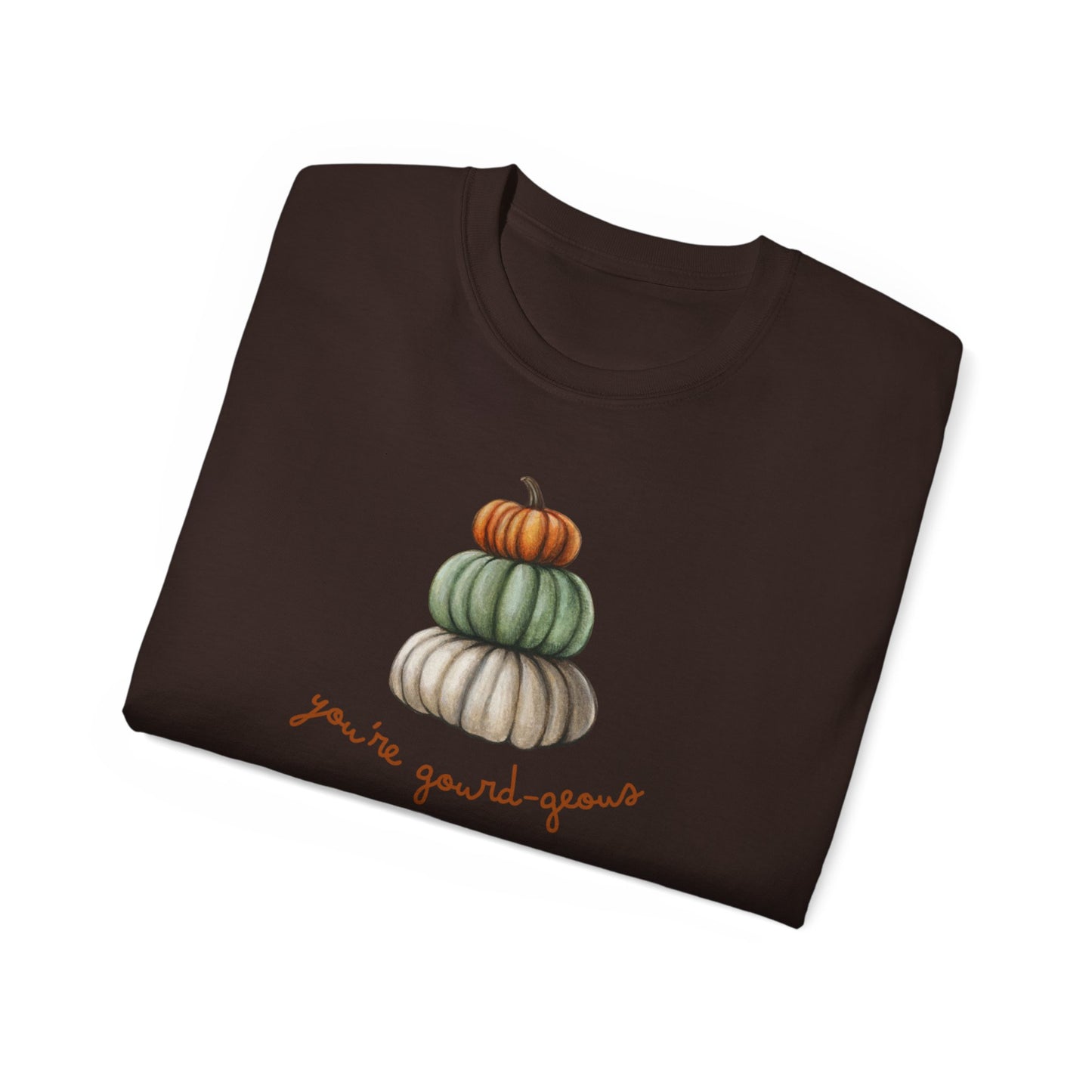 Your Gourd-geous T-shirts