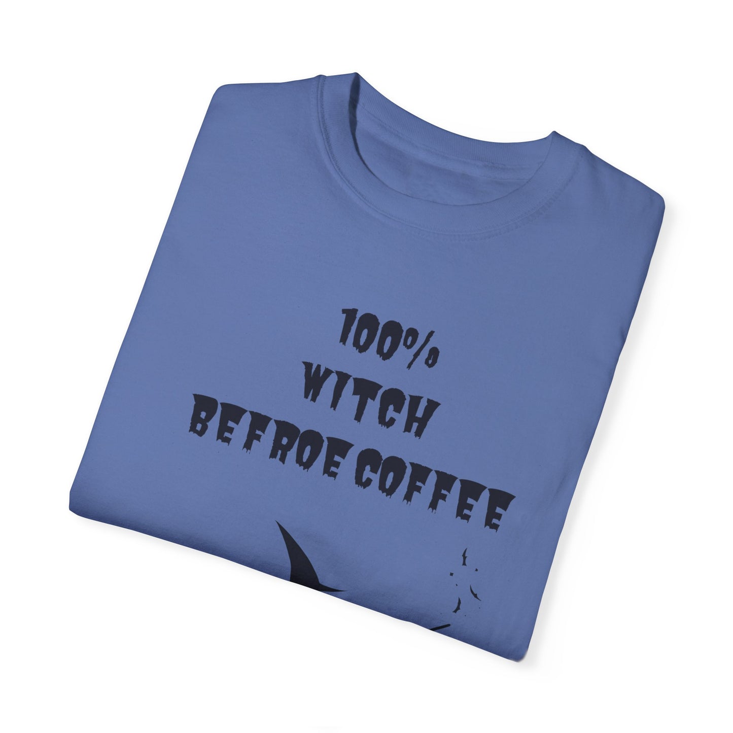 100% Witch before Coffee T-Shirt