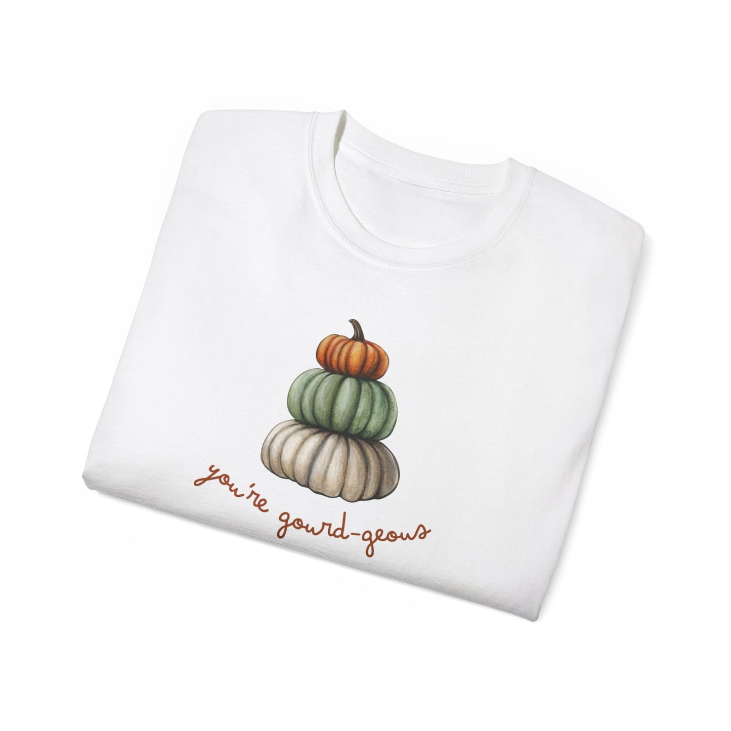 Your Gourd-geous T-shirts