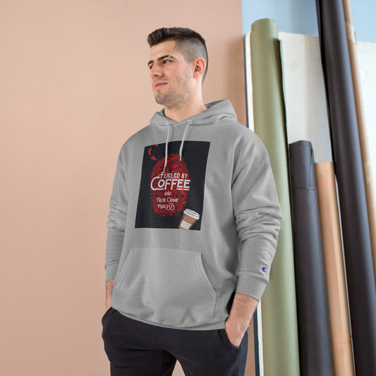 Fueled by Coffee - True Crime Hoodie