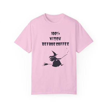 100% Witch before Coffee T-Shirt