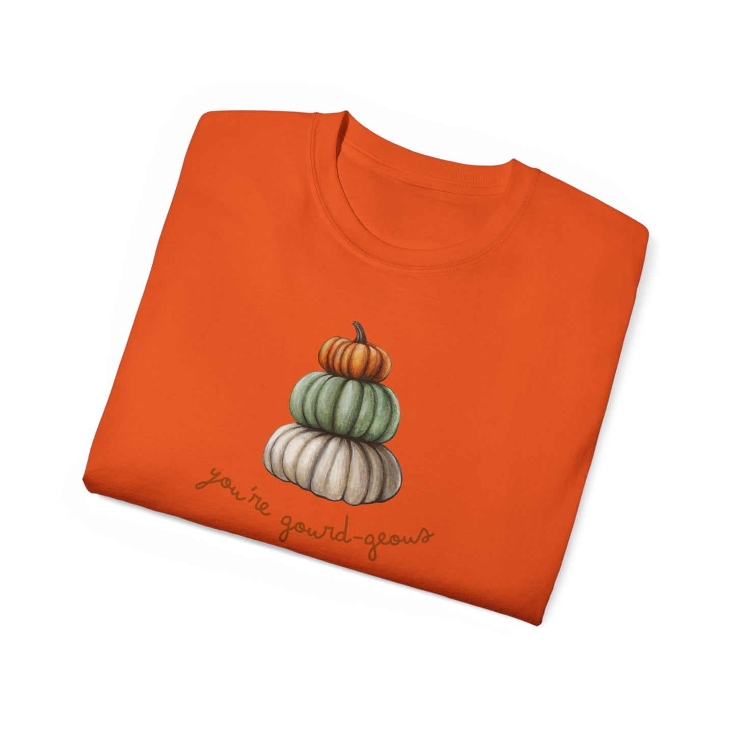 Your Gourd-geous T-shirts