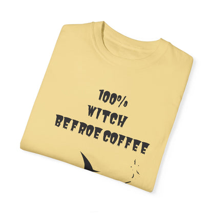 100% Witch before Coffee T-Shirt