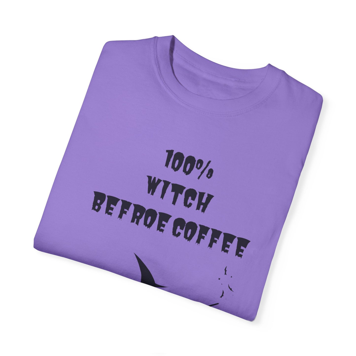 100% Witch before Coffee T-Shirt