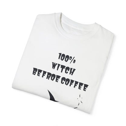 100% Witch before Coffee T-Shirt