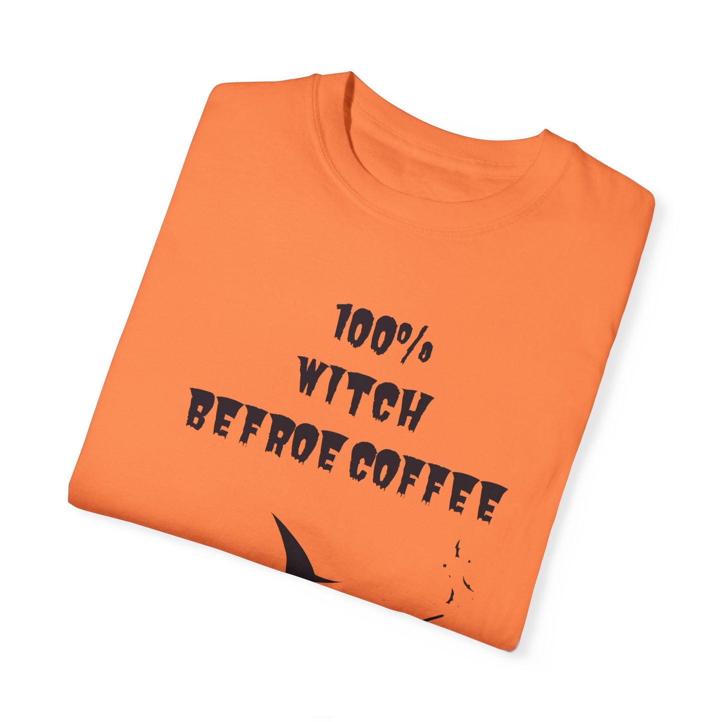 100% Witch before Coffee T-Shirt